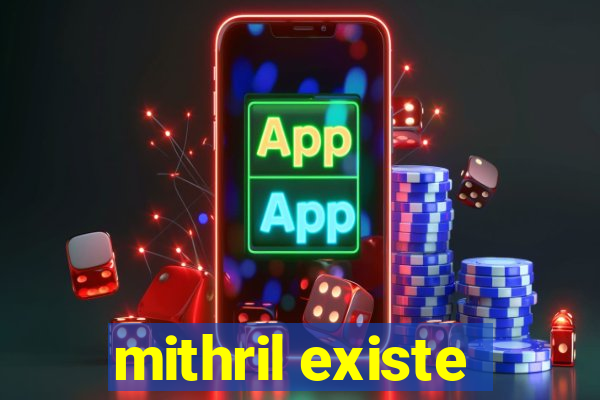 mithril existe